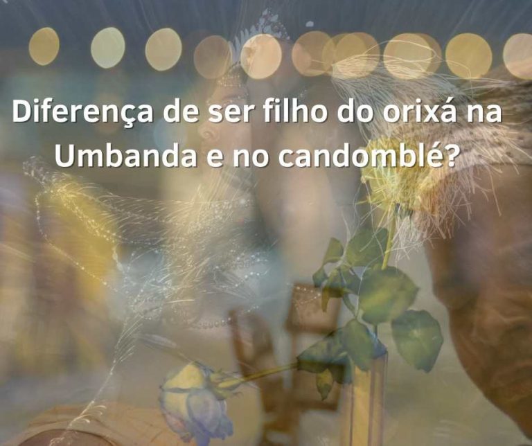 Read more about the article Diferença de ser filho do orixá na Umbanda e no candomblé?